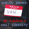 Nobody knows my fandom's real identity